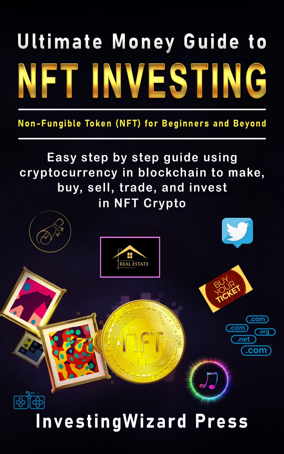 Ultimate Money Guide to NFT INVESTING