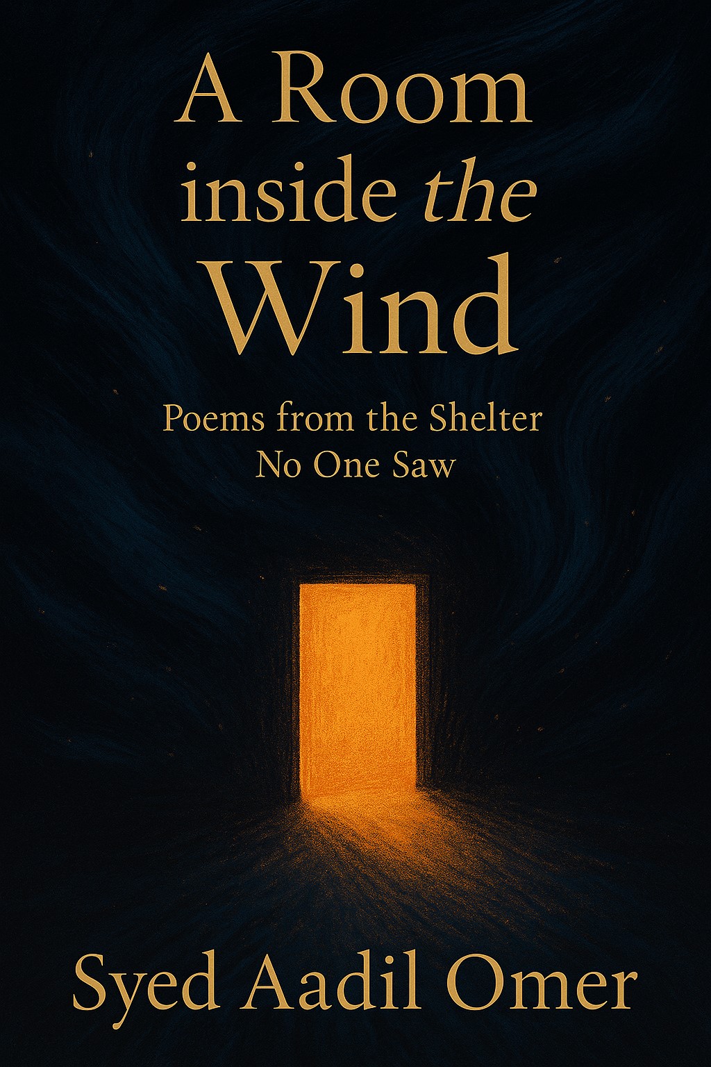 A Room Inside the Wind - Poems from the shelter no one saw