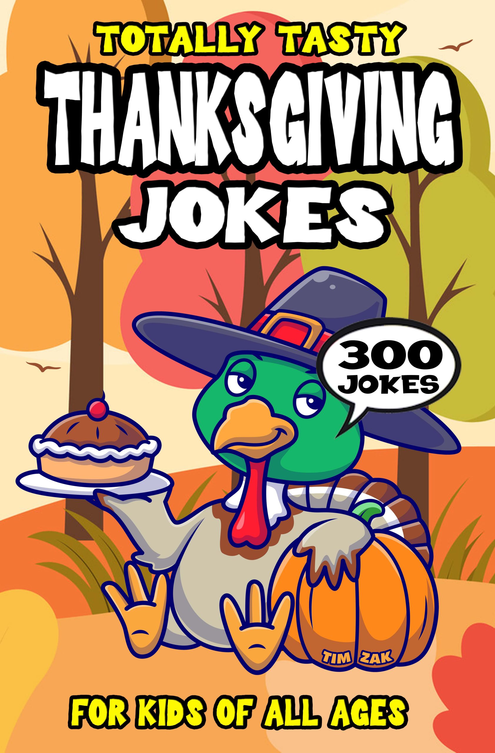 Thanksgiving Joke Book for Kids by Tim Zak