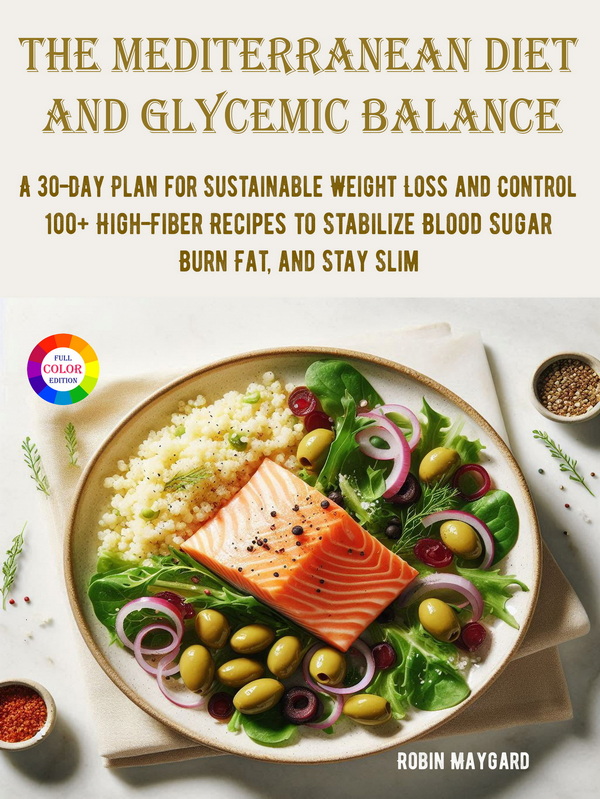 The Mediterranean Diet and Glycemic Balance by Robin Maygard