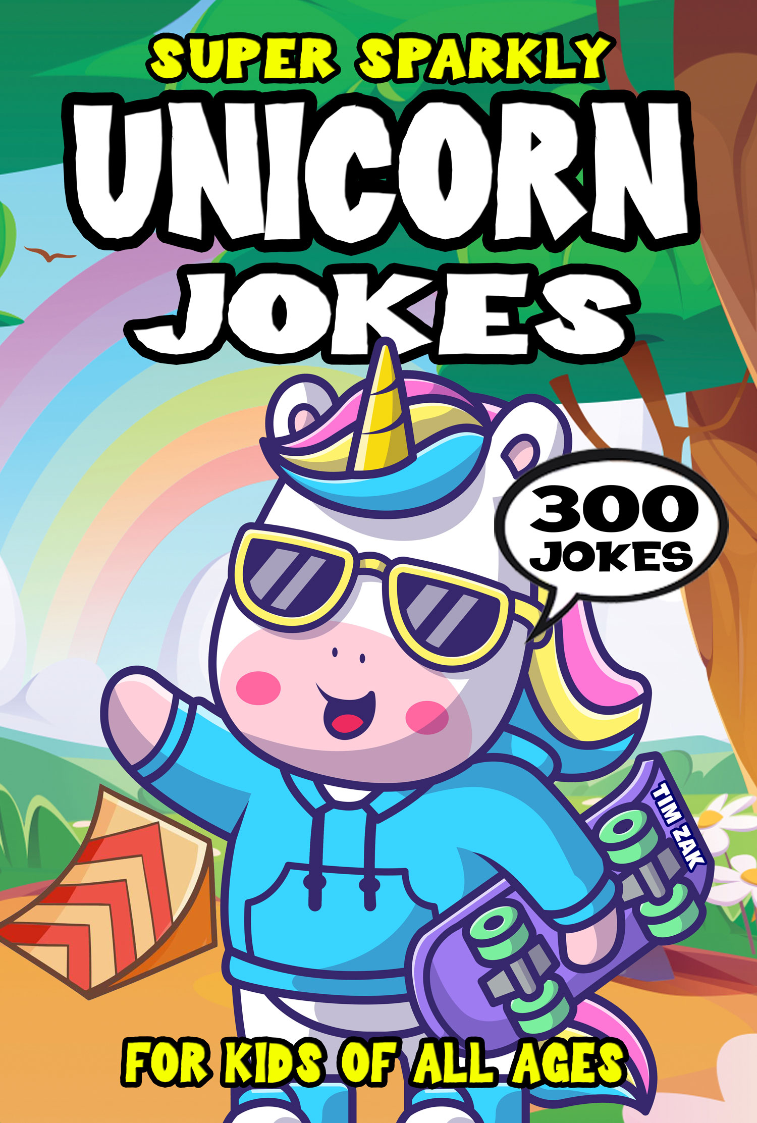 Unicorn Joke Book for Kids: 300 Super Sparkly Unicorn Jokes for Kids