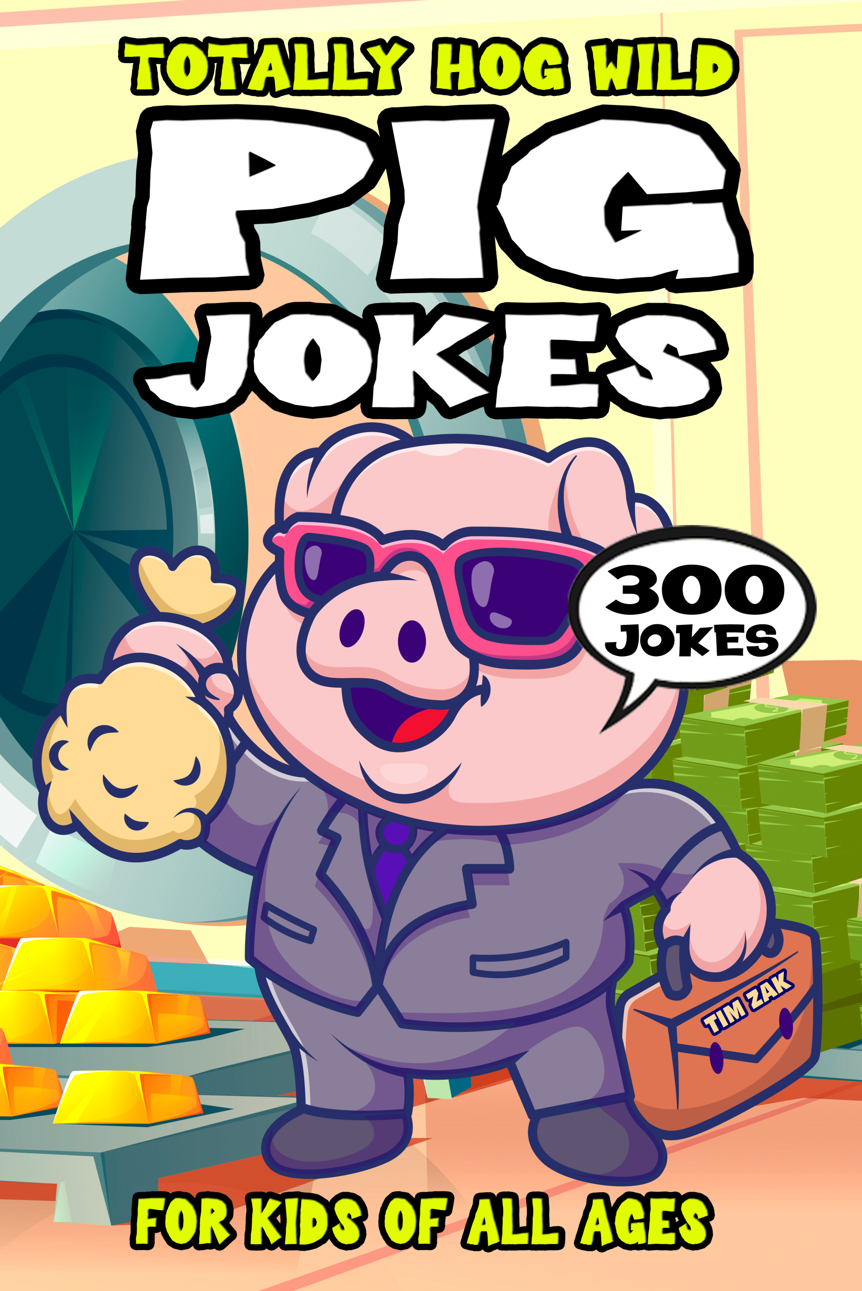 Pig Joke Book for Kids by Tim Zak