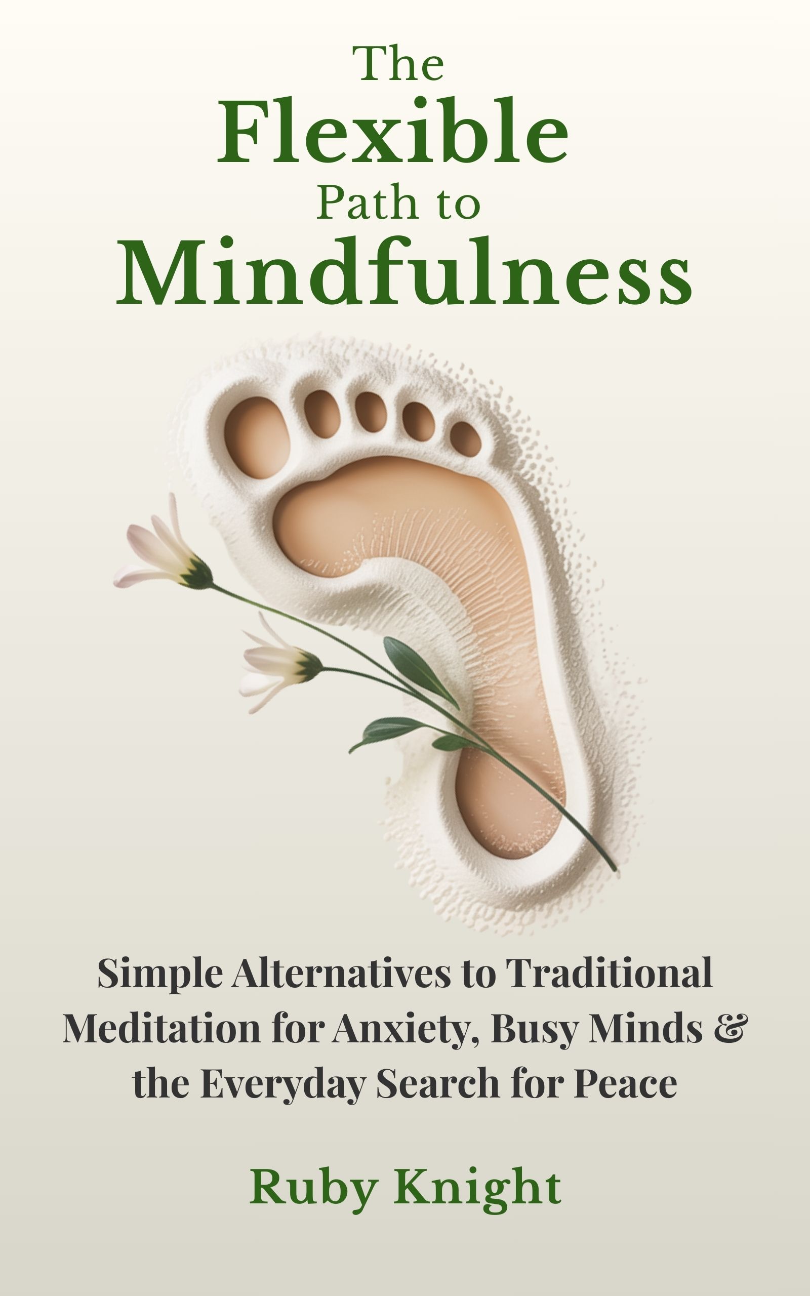The Flexible Path to Mindfulness by Ruby Knight