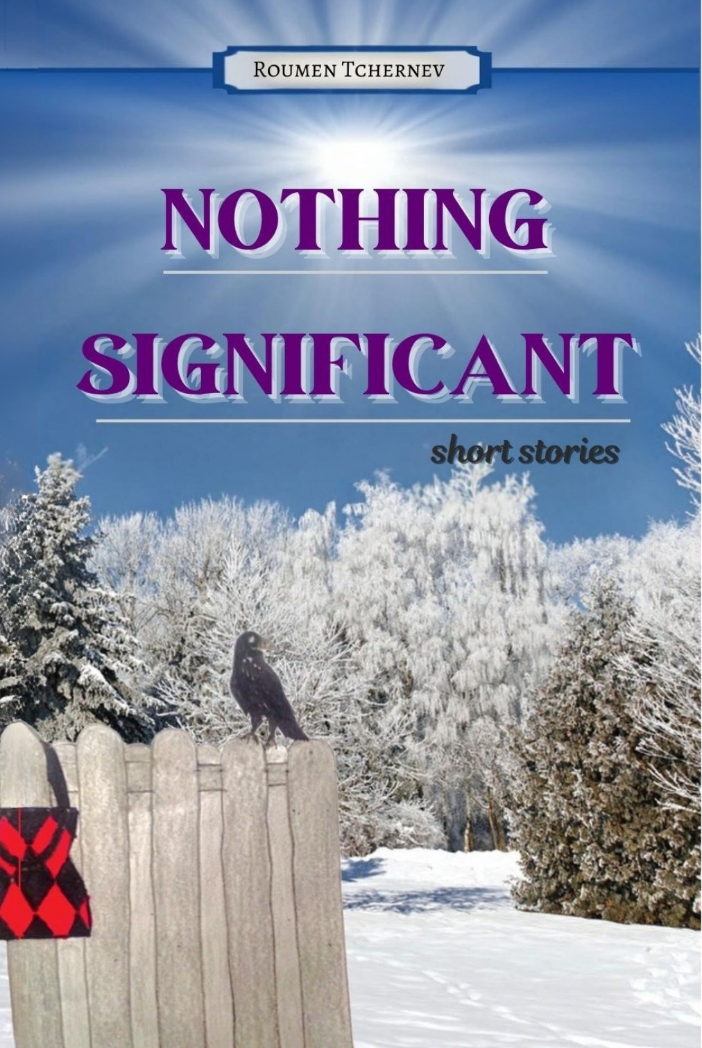 Nothing Significant:Short Stories by Roumen Tchernev
