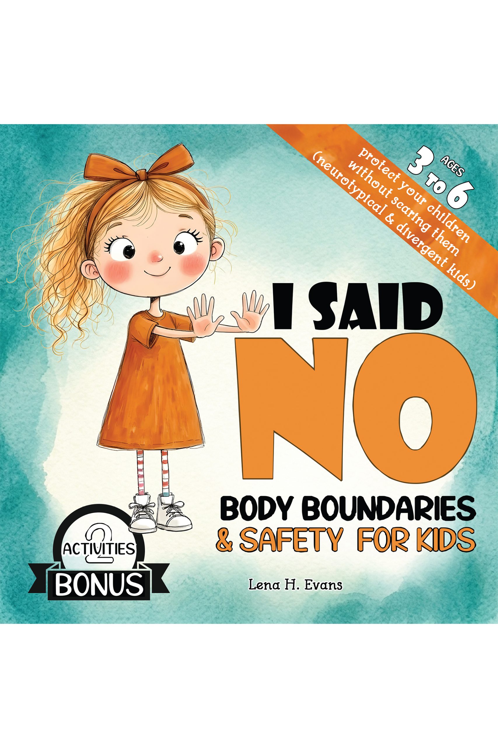 I Said NO | Body Boundaries & Safety for Kids by Lena H. Evans