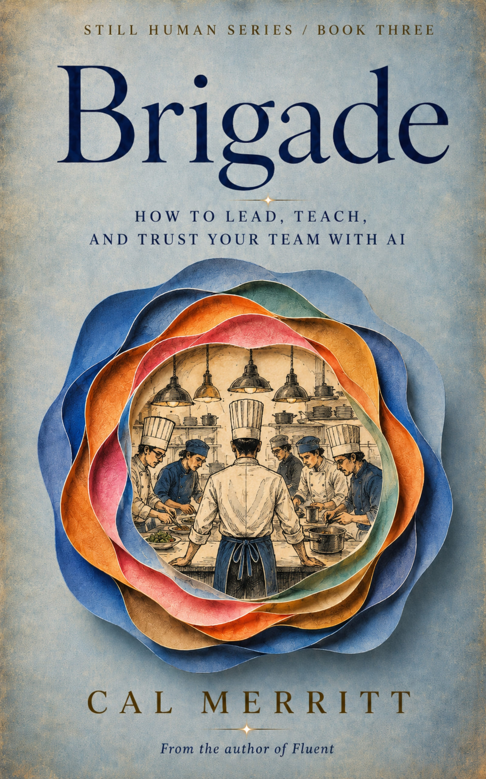Brigade: How to lead, teach, and trust your team with AI by Cal Merritt