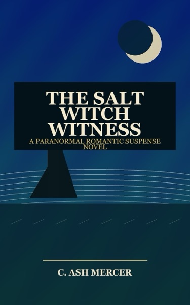 The Salt Witch Witness by C. Ash Mercer