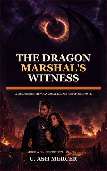 The Dragon Marshal's Witness by C. Ash Mercer