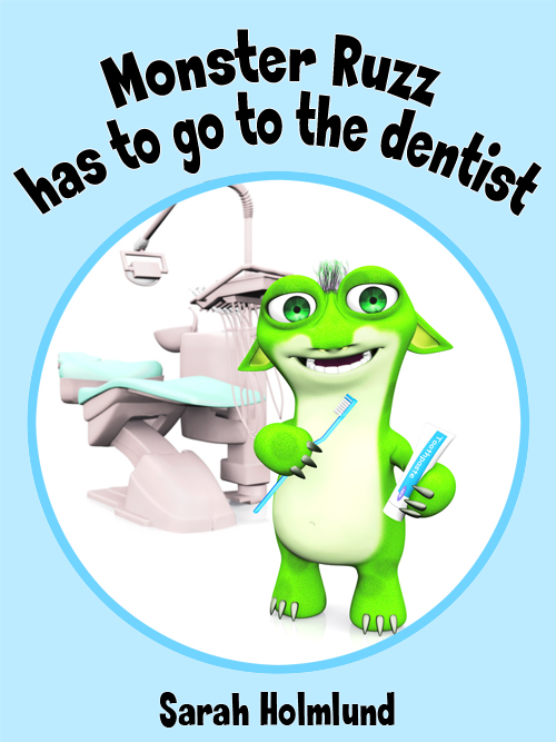 Monster Ruzz has to go to the dentist by Sarah Holmlund