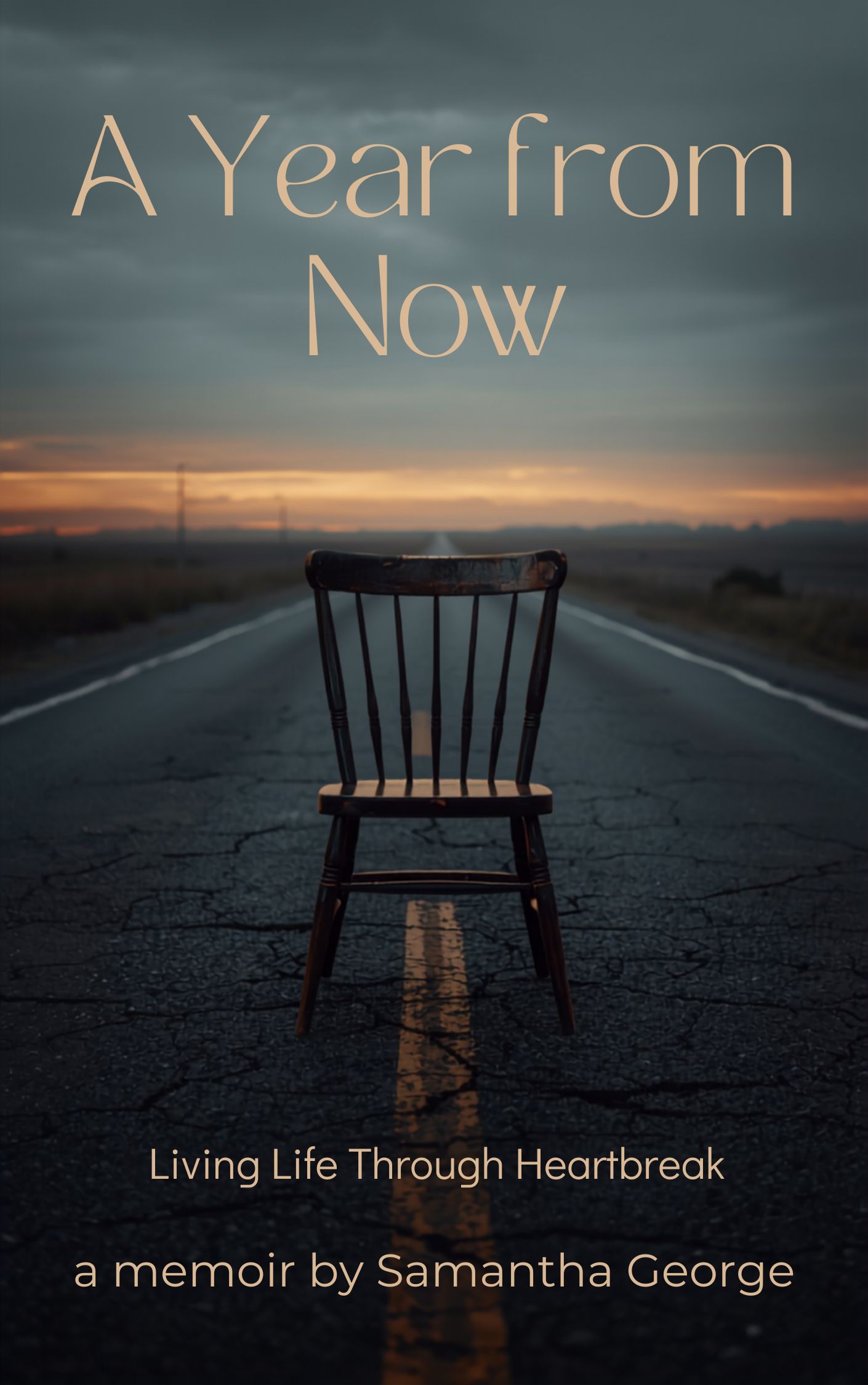 A Year from Now: Living Life Through Heartbreak