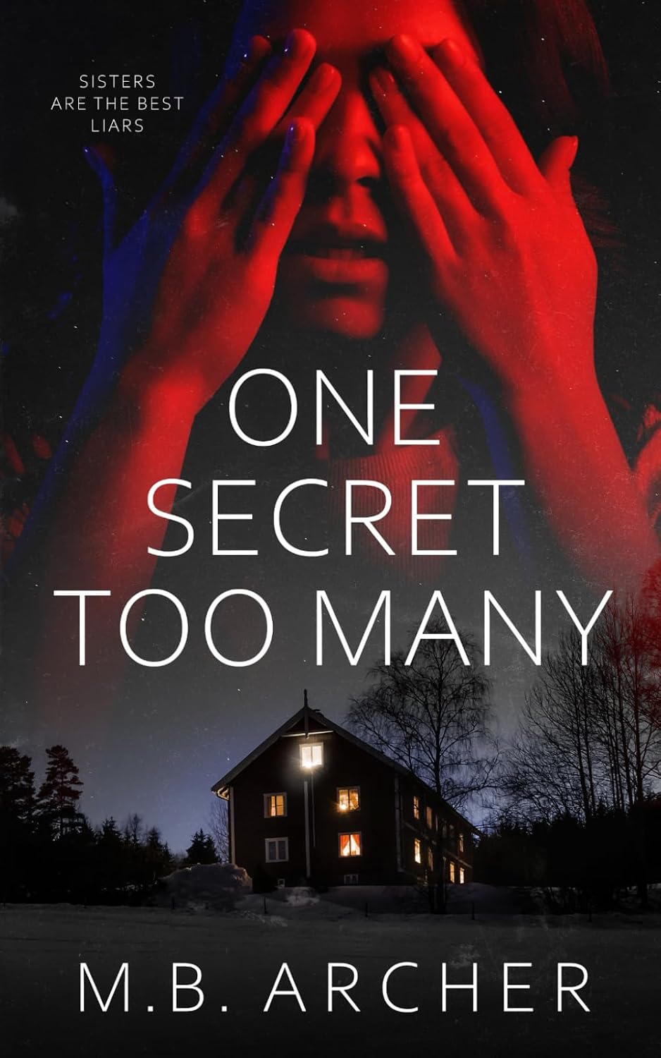 One Secret Too Many by M.B. Archer