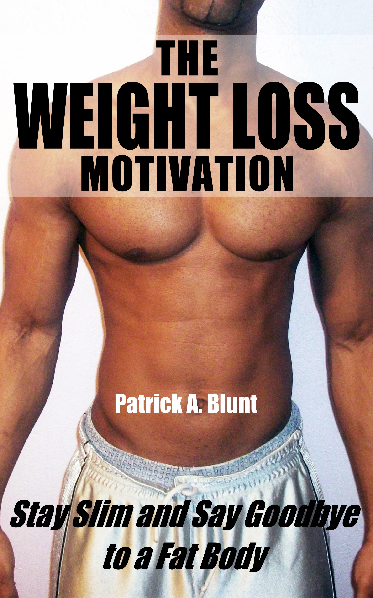 The Weight Loss Motivation: Stay Slim and Say Goodbye to a Fat Body (weight loss motivation, weight loss for women, marathon training, marathon running, runners world)
