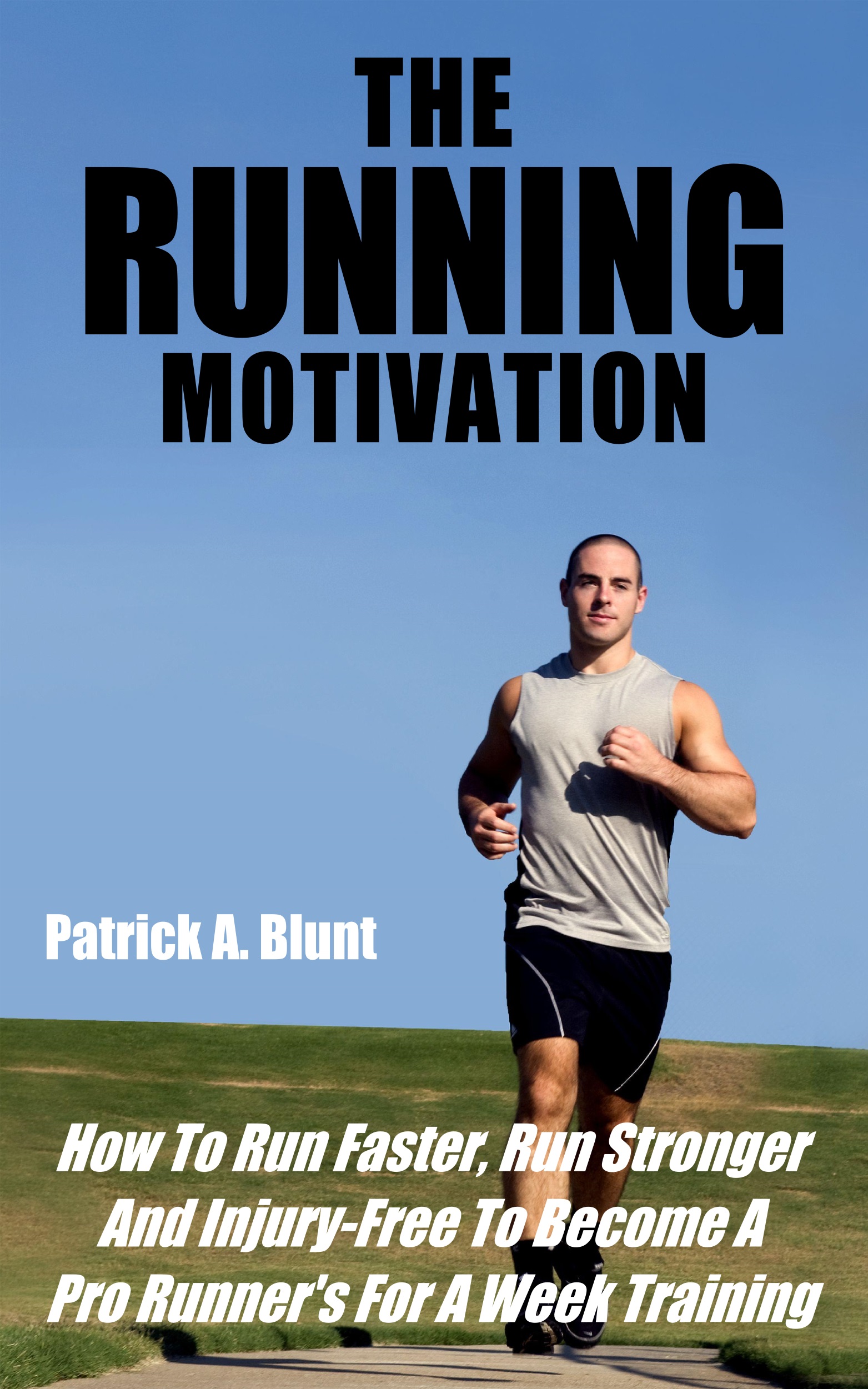 The Running Motivation: How To Run Faster, Run Stronger And Injury-Free To Become A Pro Runner's For A Week Training (weight loss motivation, weight loss ... training, marathon running, runners world)