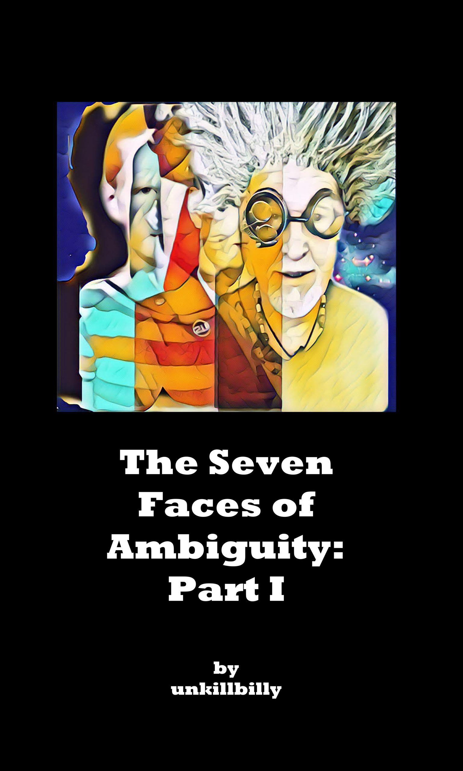 The Seven Faces of Ambiguity: Part I by unkillbilly