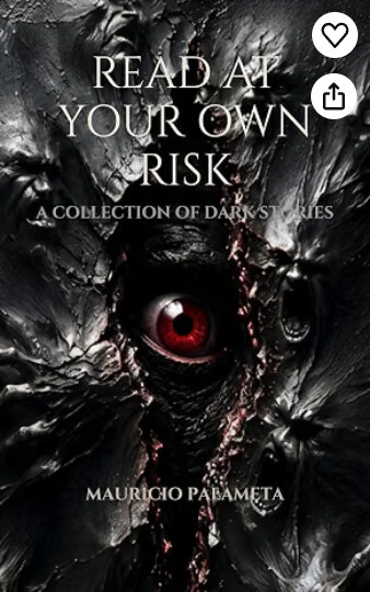 Read at Your Own Risk: A Collection of Dark Stories by Mauricio Palameta