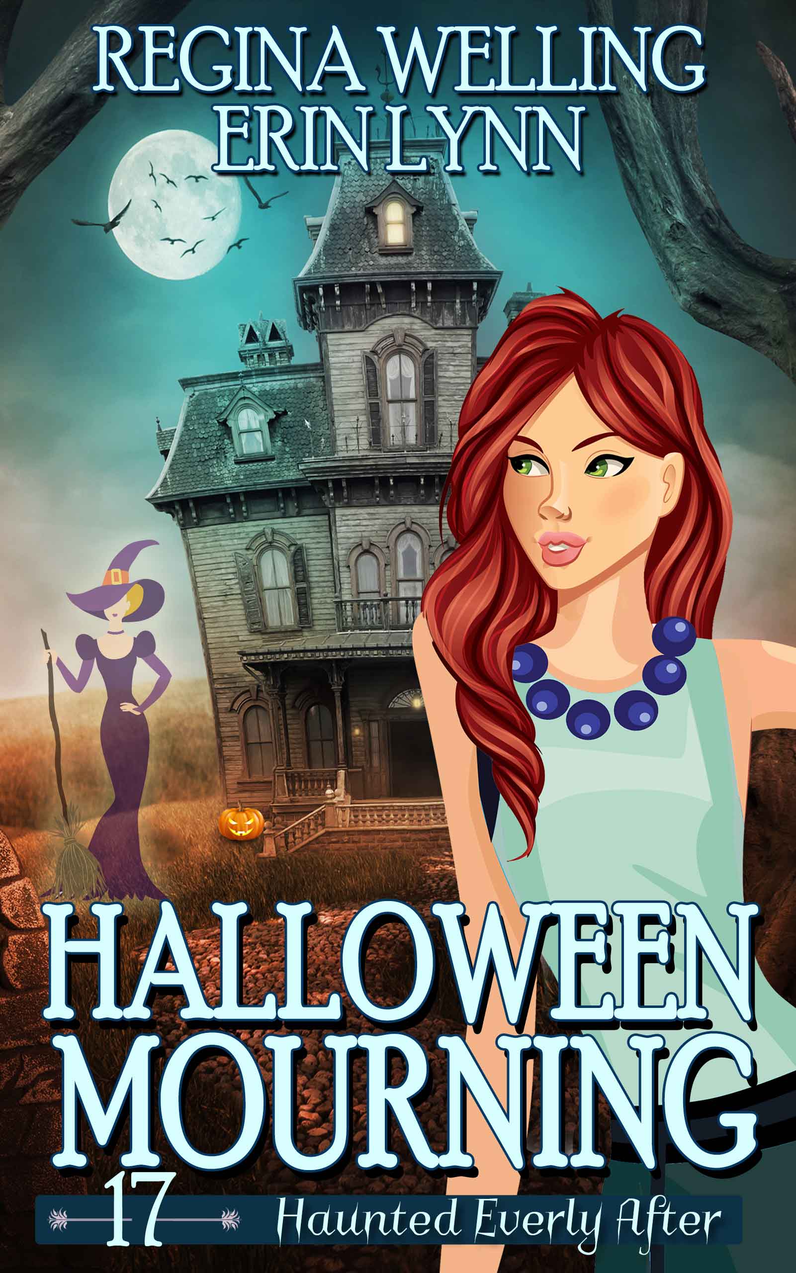 Halloween Mourning: A Cozy Mystery with a Ghostly Twist (Haunted Everly After Mysteries Book 17) by ReGina Welling & Erin Lynn