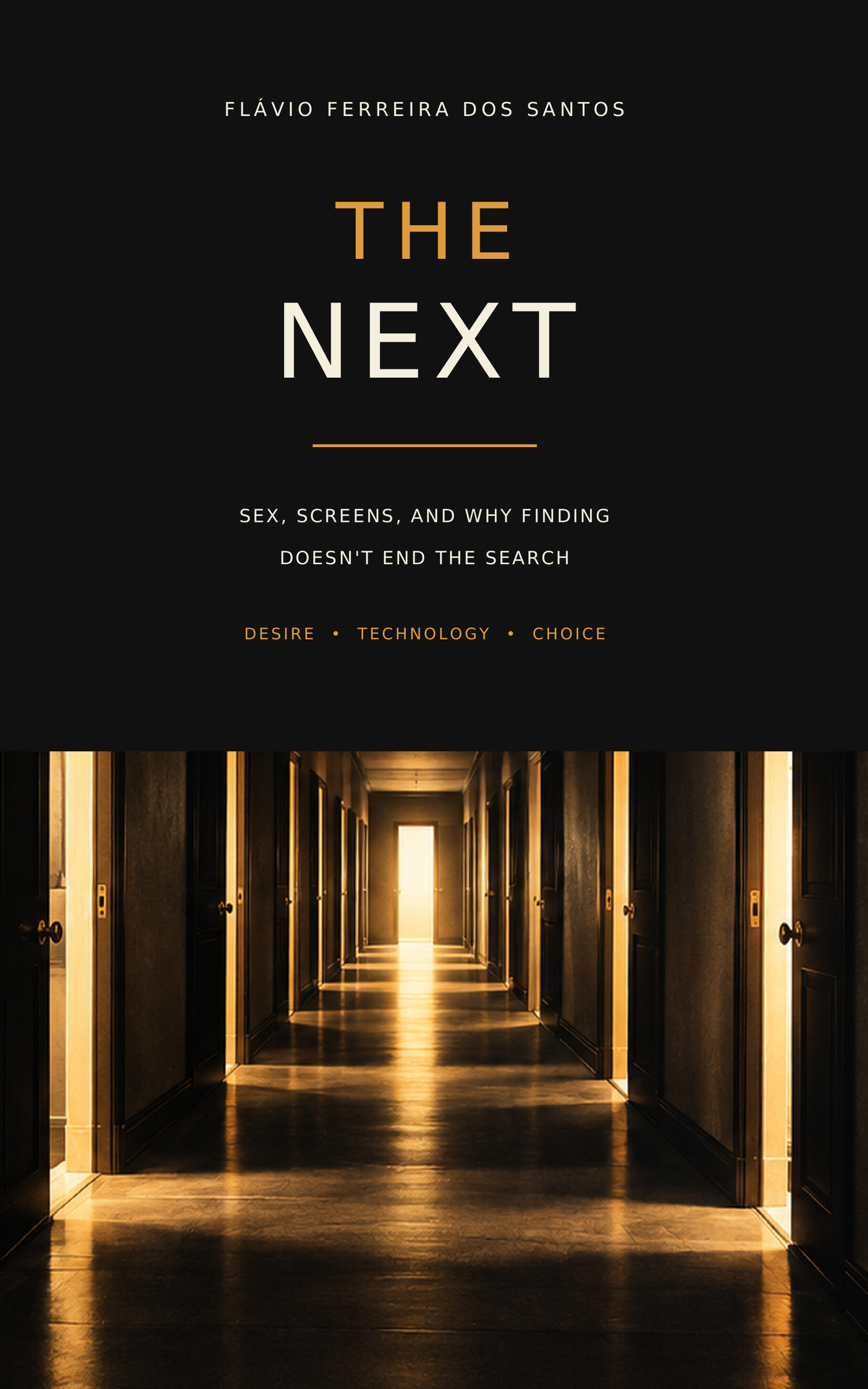 THE NEXT: Sex, Screens, and Why Finding Doesn't End the Search
